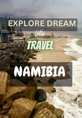Namibia Unveiled: A Journey Through Time and Terrain